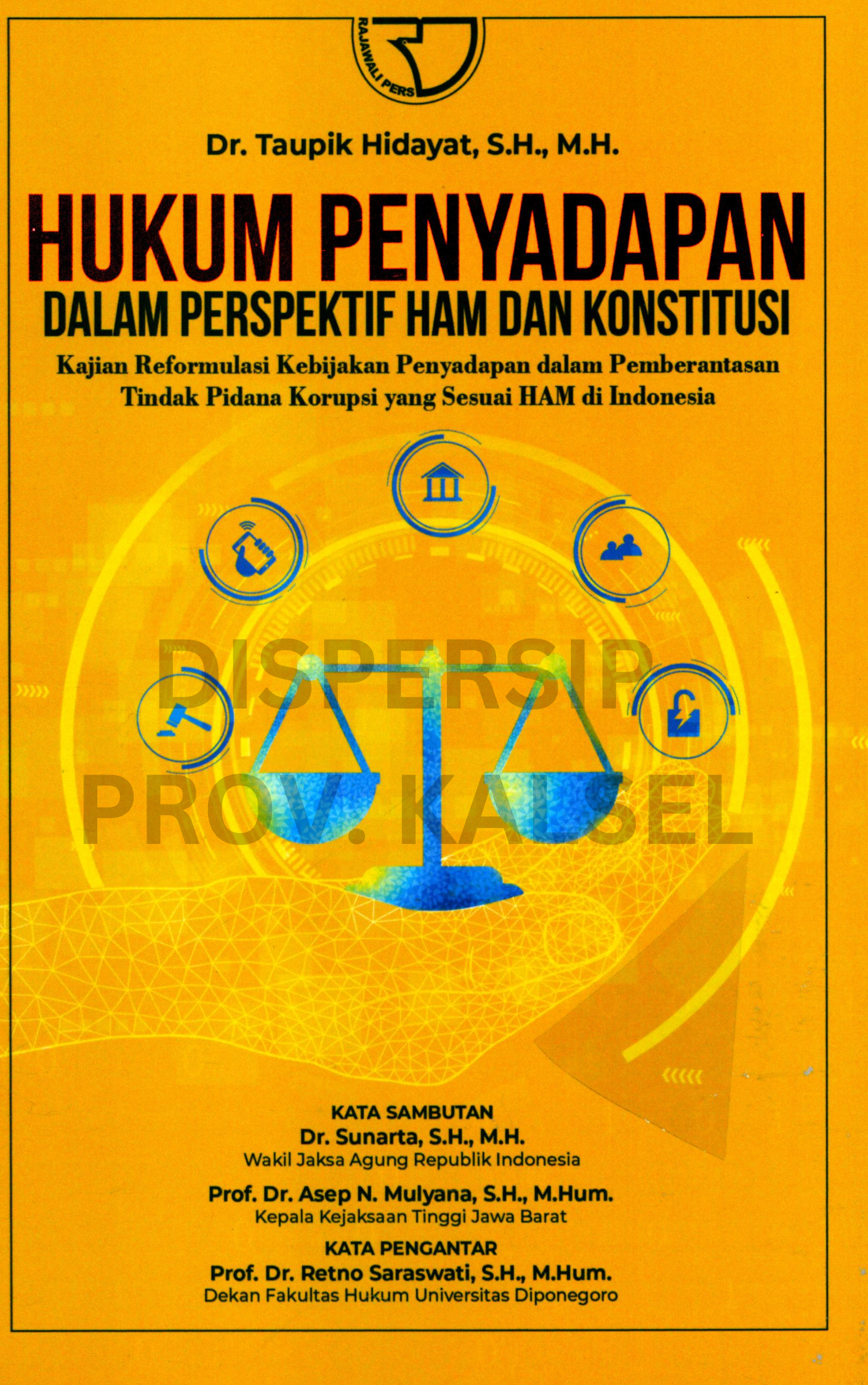 Cover Hukum Penyadapan dalam Perspektif HAM dan Konstitusi :  Kajian Reformulasi Kebijakan Penyadapan dalam Pemberantasan Tindak Pidana Korupsi yang Sesuai HAM di Indonesia / Editor, Rara Aisyah Rusdian