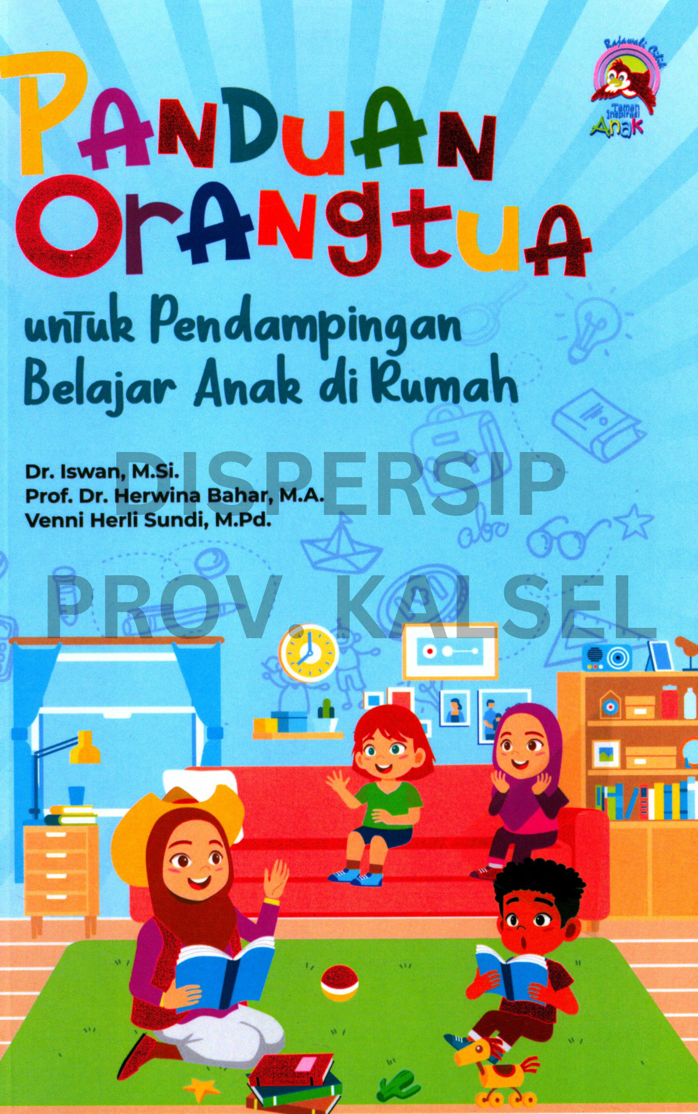 Cover Panduan Orang Tua untuk Pendampingan Belajar Anak di Rumah / Editor, Rara Aisyah Rusdian
