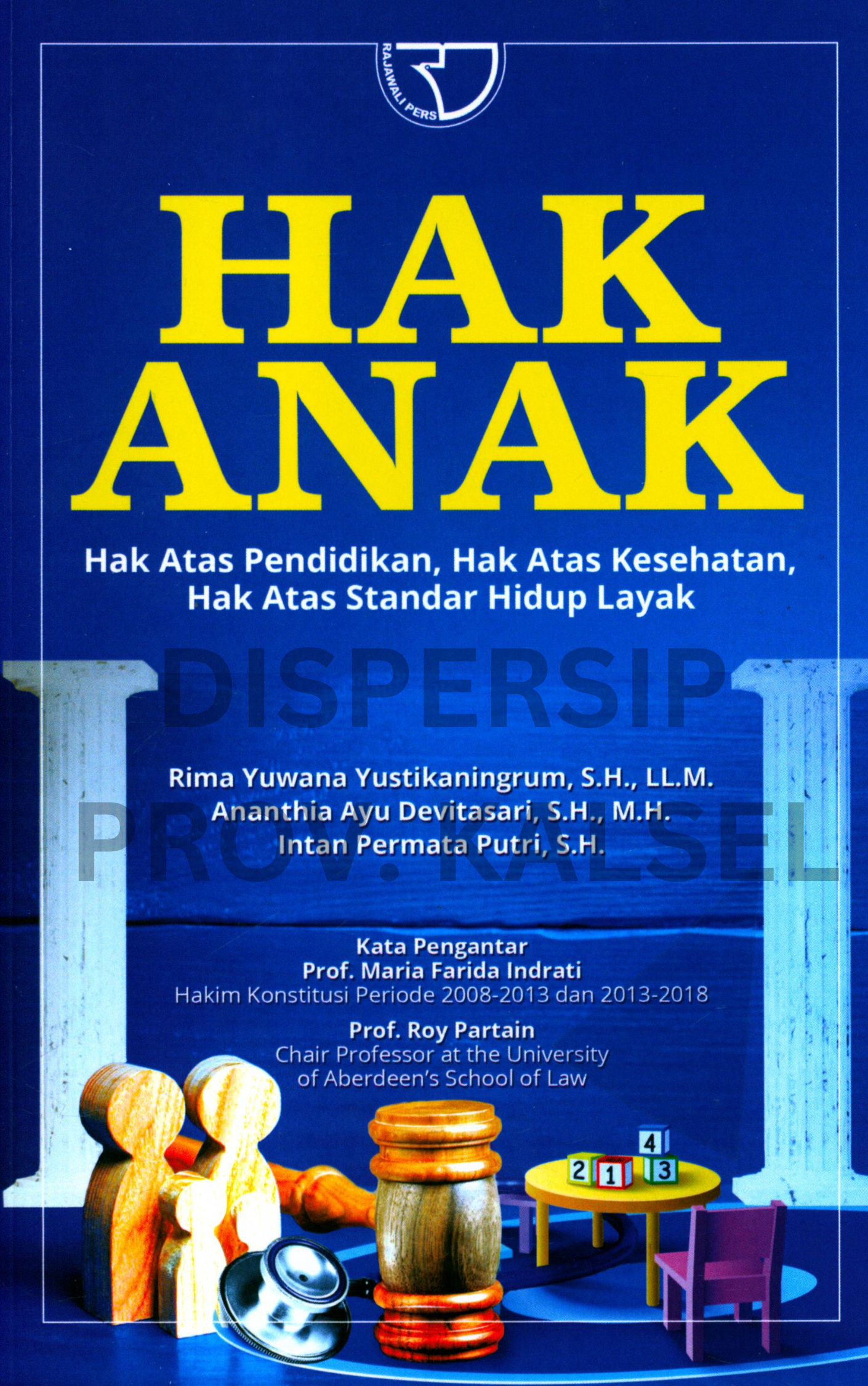 Cover Hak Anak :  hak atas pendidikan, hak atas kesehatan, hak atas standar hidup layak / Editor, Yayat Sri Hayati