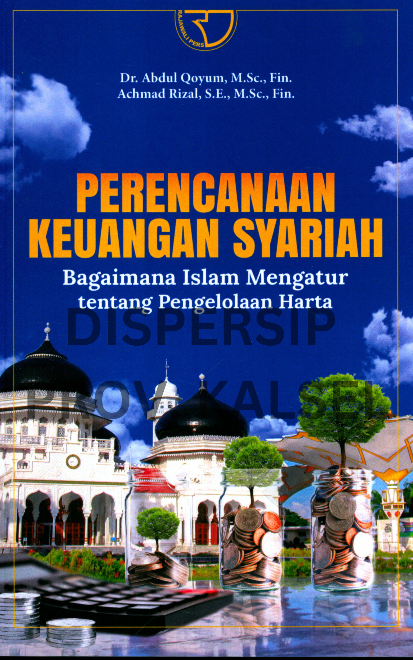 Cover Perencanaan Keuangan Syariah :  bagaimana Islam mengatur tentang pengelolaan harta / Editor, Hidayati