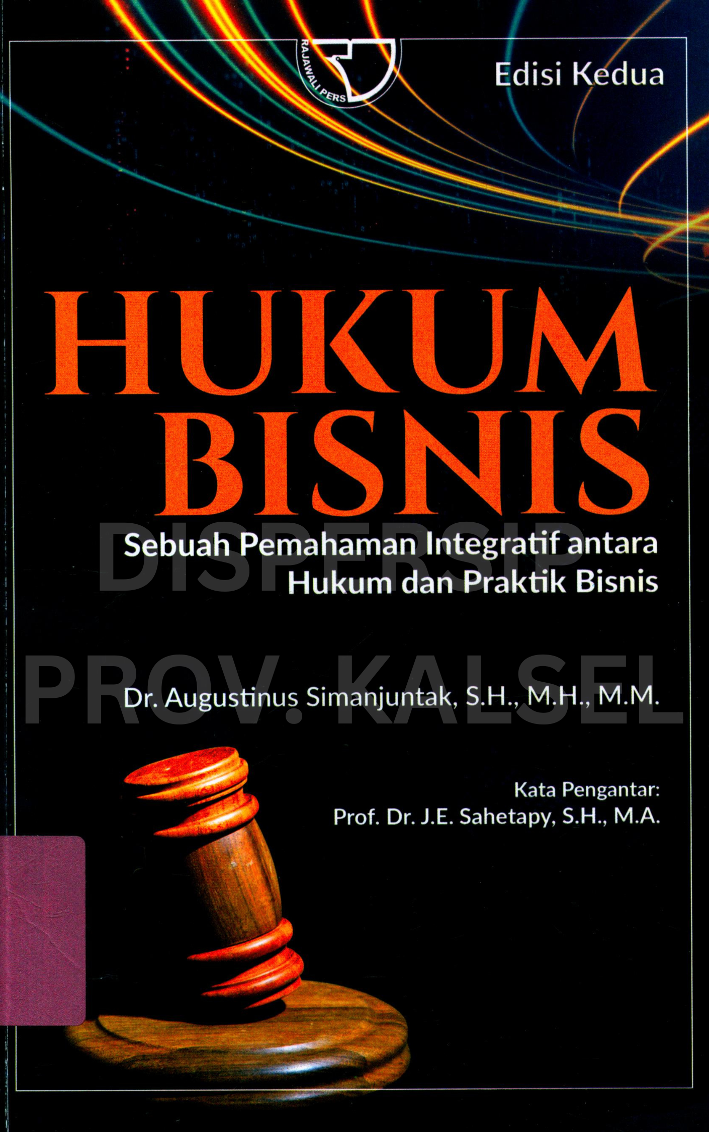 Cover Hukum Bisnis :  sebuah pemahaman integratif antara hukum dan praktik bisnis / Editor, Yayat Sri Hayati