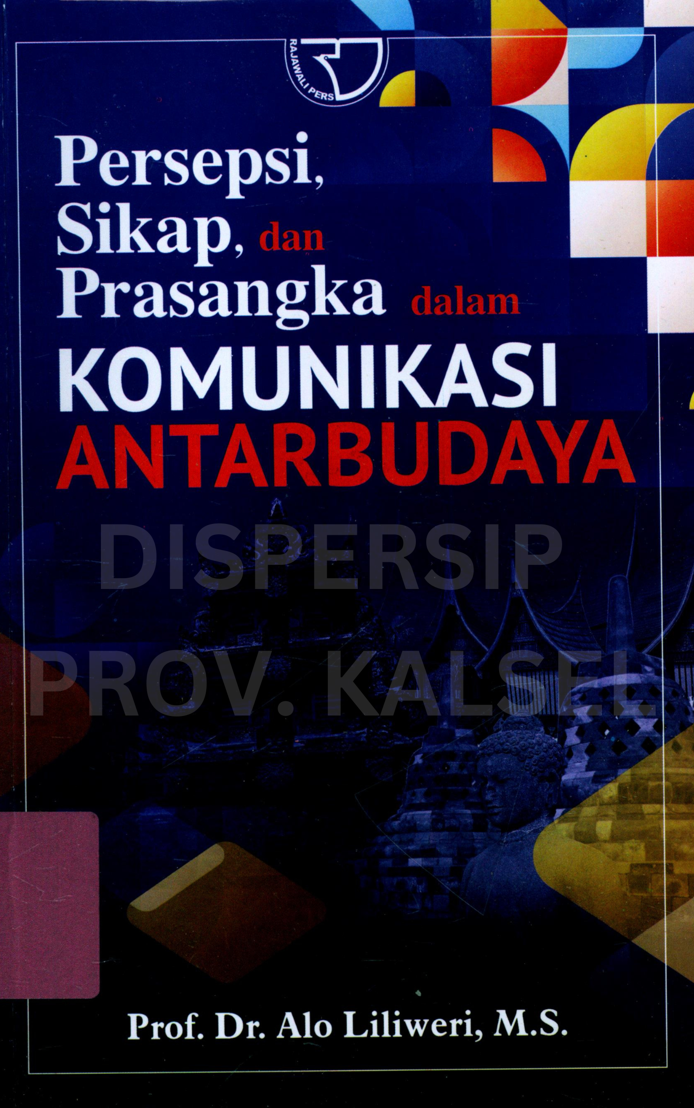 Cover Persepsi, Sikap, dan Prasangka dalam Komunikasi Antarbudaya / Editor, Yayat Sri Hayati