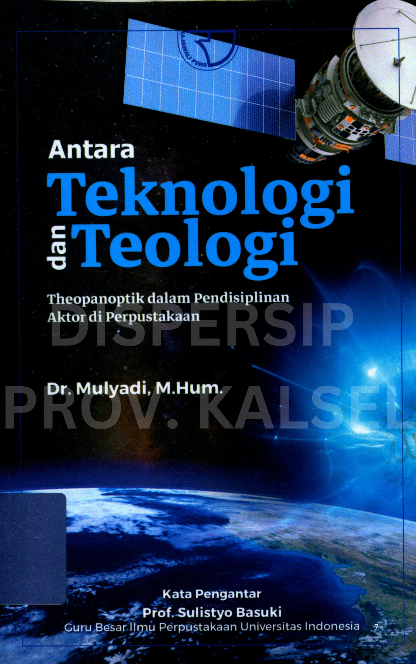 Cover Antara Teknologi dan Teologi :  theopanoptik dalam pendisiplinan aktor di perpustakaan / Editor, Shara Nurachma