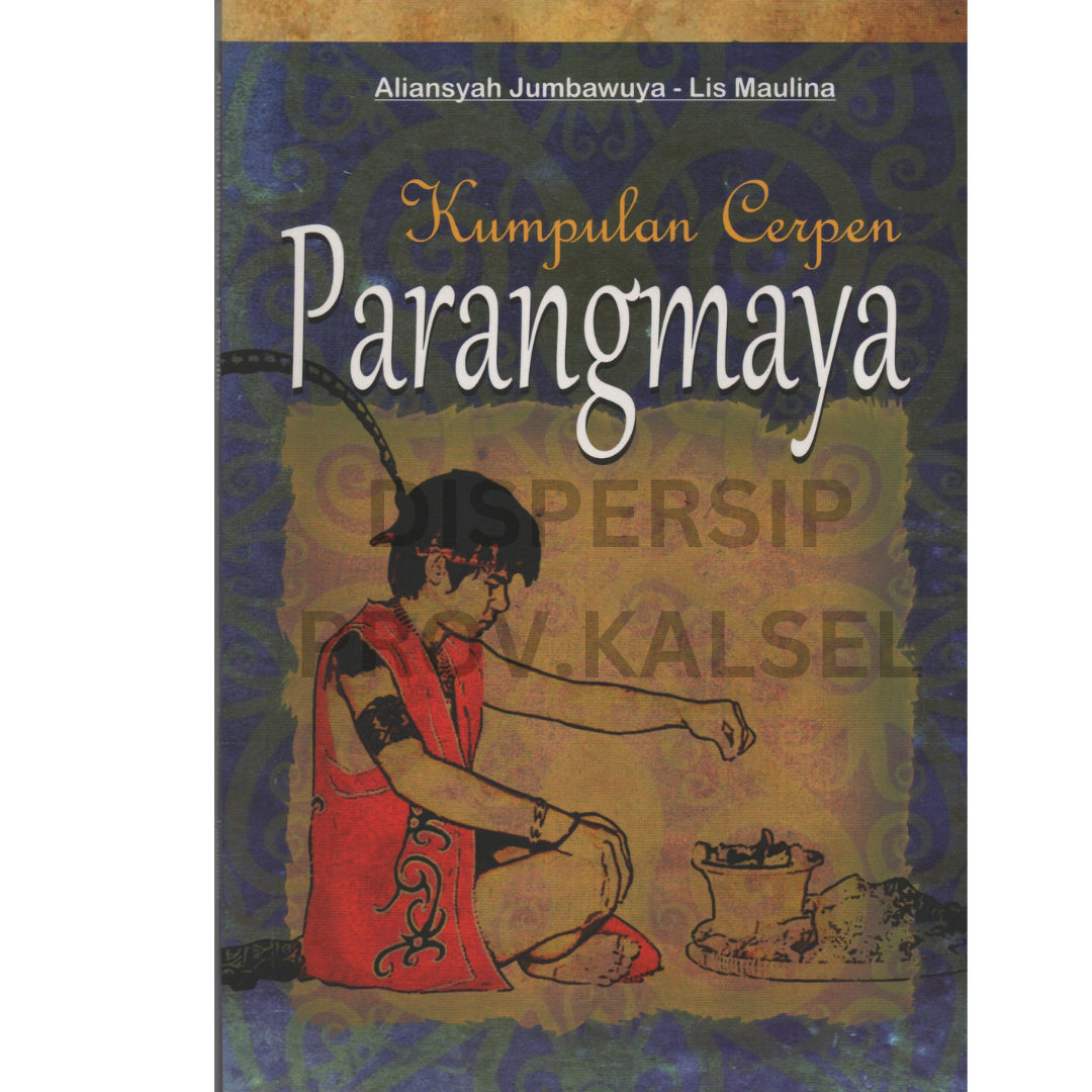 Cover Kumpulan cerpen parangmaya / Aliansyah Jumbawuya, Lis Maulina