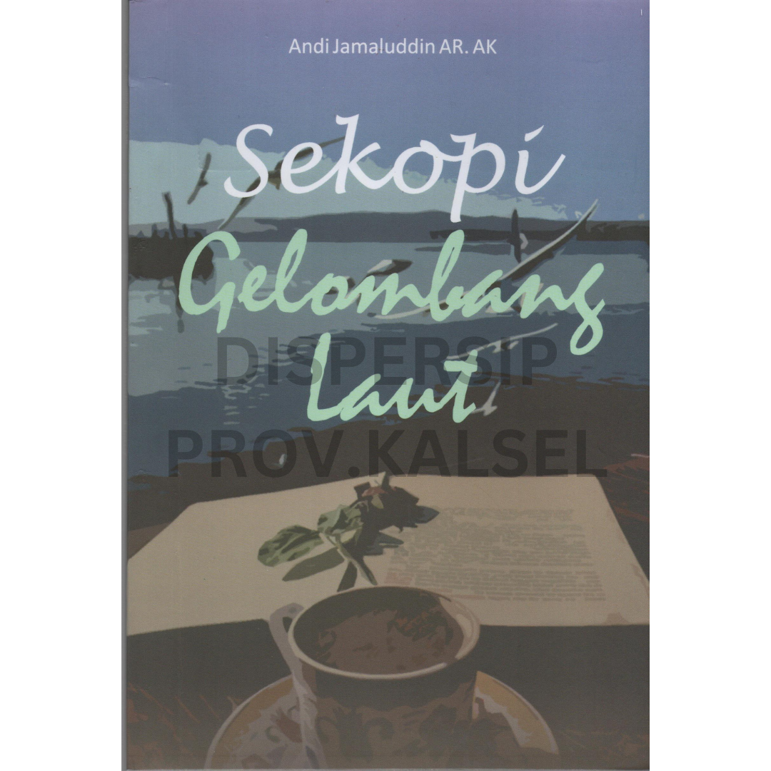 Cover Antologi puisi :  Sekopi gelombang laut / Andi jamaluddin ; Editor, Aliansyah Jumbawuya