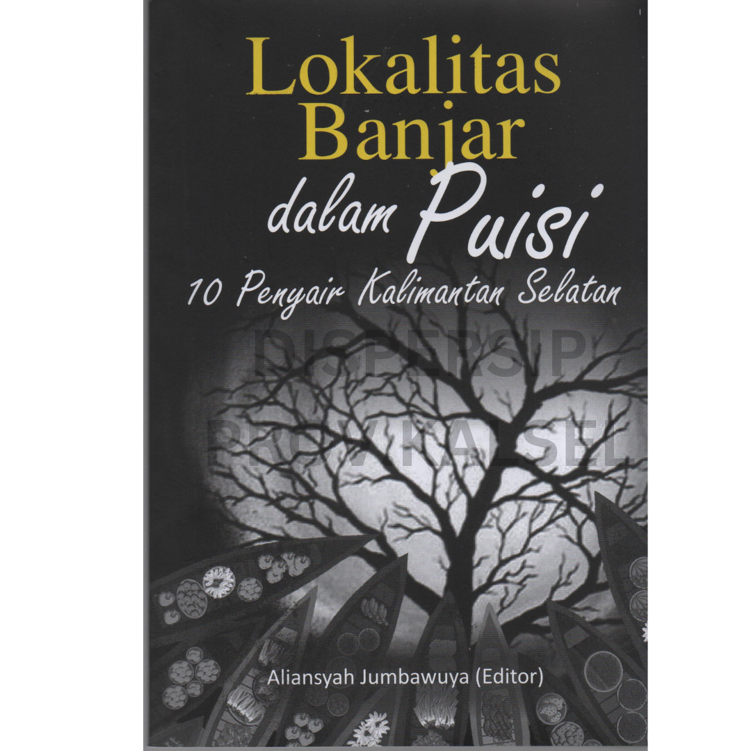 Cover Lokalitas banjar dalam puisi :  10 penyair Kalimantan Selatan... [et. al.] / editor, Aliansyah Jumbawuya