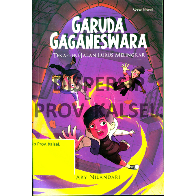 Cover Garuda Gaganeswara :  Teka Teki Jalan Lurus Melingkar / Ary Nilandari, Ilustrator : Aira Rumi, Penyunting : Andriyati