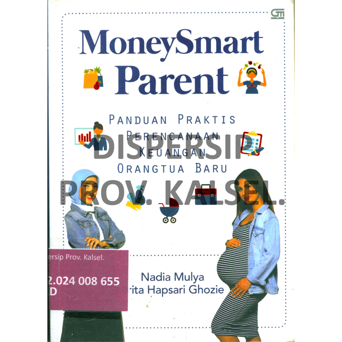 Cover MoneySmart Parent :  Panduan Praktis Perencanaan Keuangan Orangtua Baru / Nadia Mulya, Prita Hapsari Ghozie