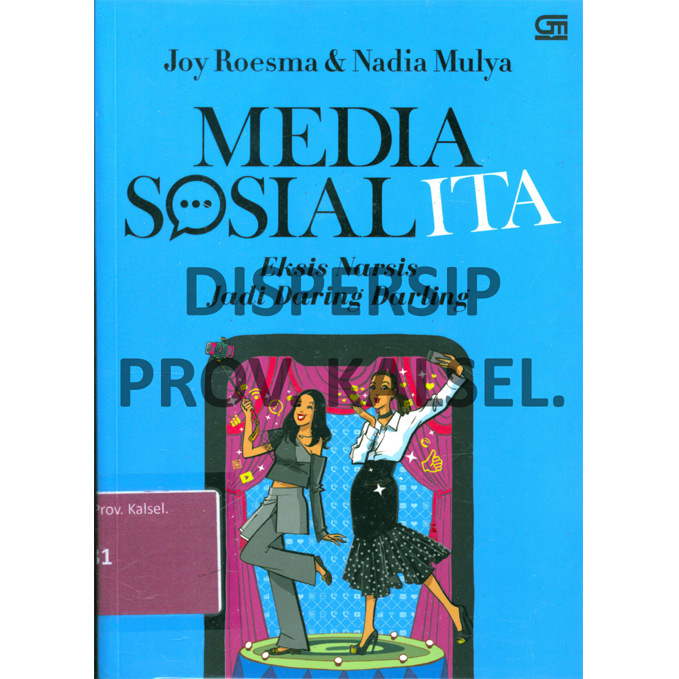 Cover Media Sosialita :  Eksis Narsis jadi Daring Darling / Joy Roesma, Nadia Mulya, Ilustrator : eMTe
