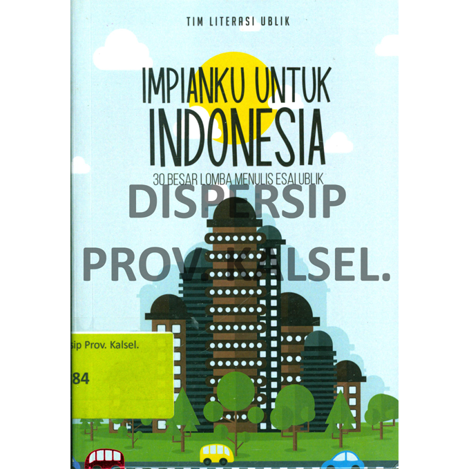 Cover Impianku untuk Indonesia :  30 Besar Lomba Menulis Esai Ublik