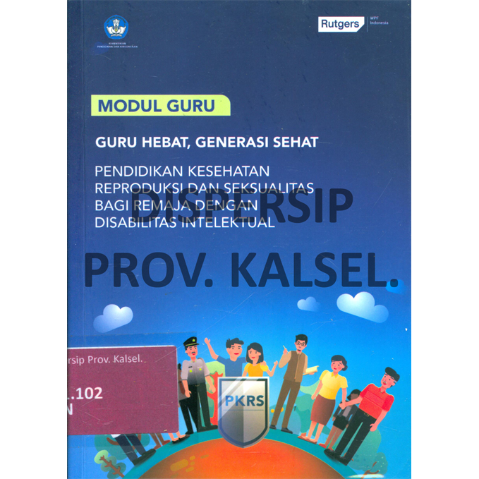 Cover Pendidikan Kesehatan Reproduksi dan Seksualitas bagi Remaja dengan Disabilitas Intelektual / Dr. Samto - Direktur Pendidikan ; Editor, Harry Kurniawan