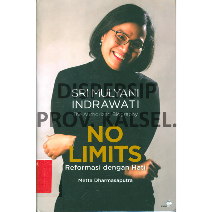 Cover The Authorized Biography Sri Mulyani Indrawati :  No Limits Revormasi dengan Hati