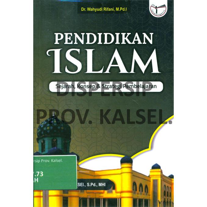 Cover Pendidikan Islam :  Sejarah, Konsep dan Strategi Pembelajaran / Editor : Tuti Hasanah