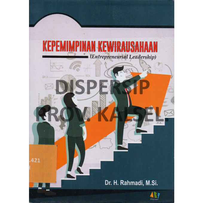 Cover Kepemimpinan Kewirausahaan (Entrepreneurial Leadership) / Dr. H. Rahmadi, M.Si., Penyunting : Suraji, Editor : Suraji