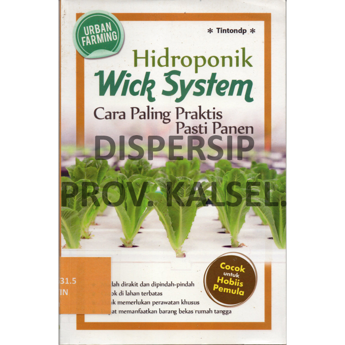 Cover Hidroponik Wick System Cara Paling Praktis Pasti Panen / Tintondp, Ilustrator : Teguh WS. | Erlangga BS., Penyunting : Diah Ari Setiyani