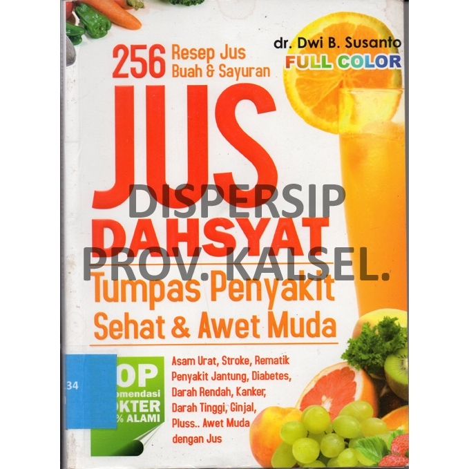 Cover Jus Dahsyat Tumpas Penyakit, Sehat, & Awet Muda = 256 Resep Jus Buah & Sayuran / Dr. Dwi Budhi Susanto