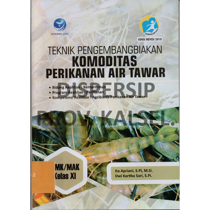 Cover Teknik Pengembangbiakan Komoditas Perikanan Air Tawar SMK/MAK Kelas XI. Bidang Keahlian Kemaritiman. Program Keahlian Perikanan. Kompetensi Keahlian Agribisnis Perikanan Air Tawar