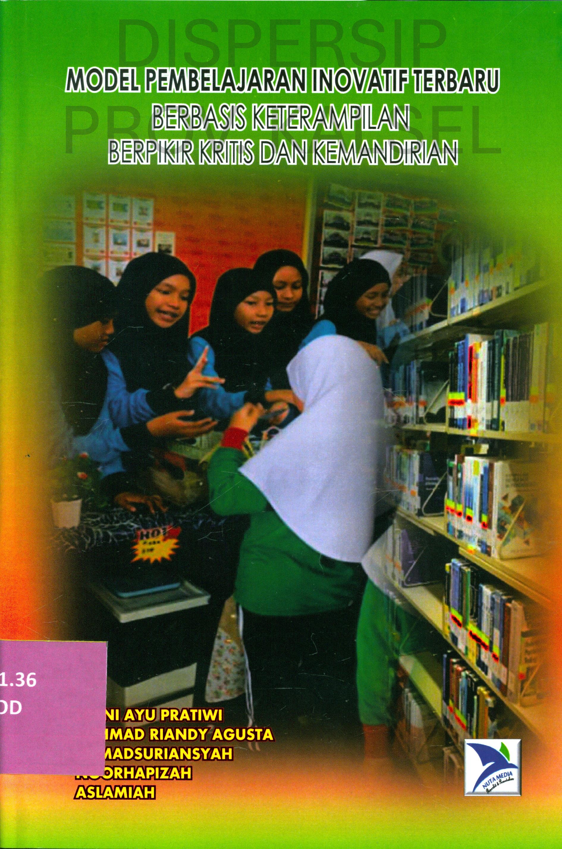 Cover Model Pembelajaran Inovatif Terbaru Berbasis Keterampilan Berpikir Kritis dan Kemandirian
