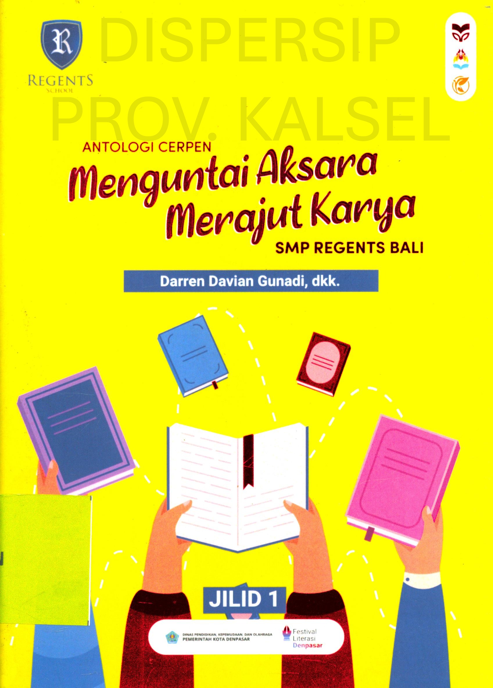 Cover Menguntai Aksara Merajut Karya Jilid 1 :  Antologi Cerpen SMP Regents Bali