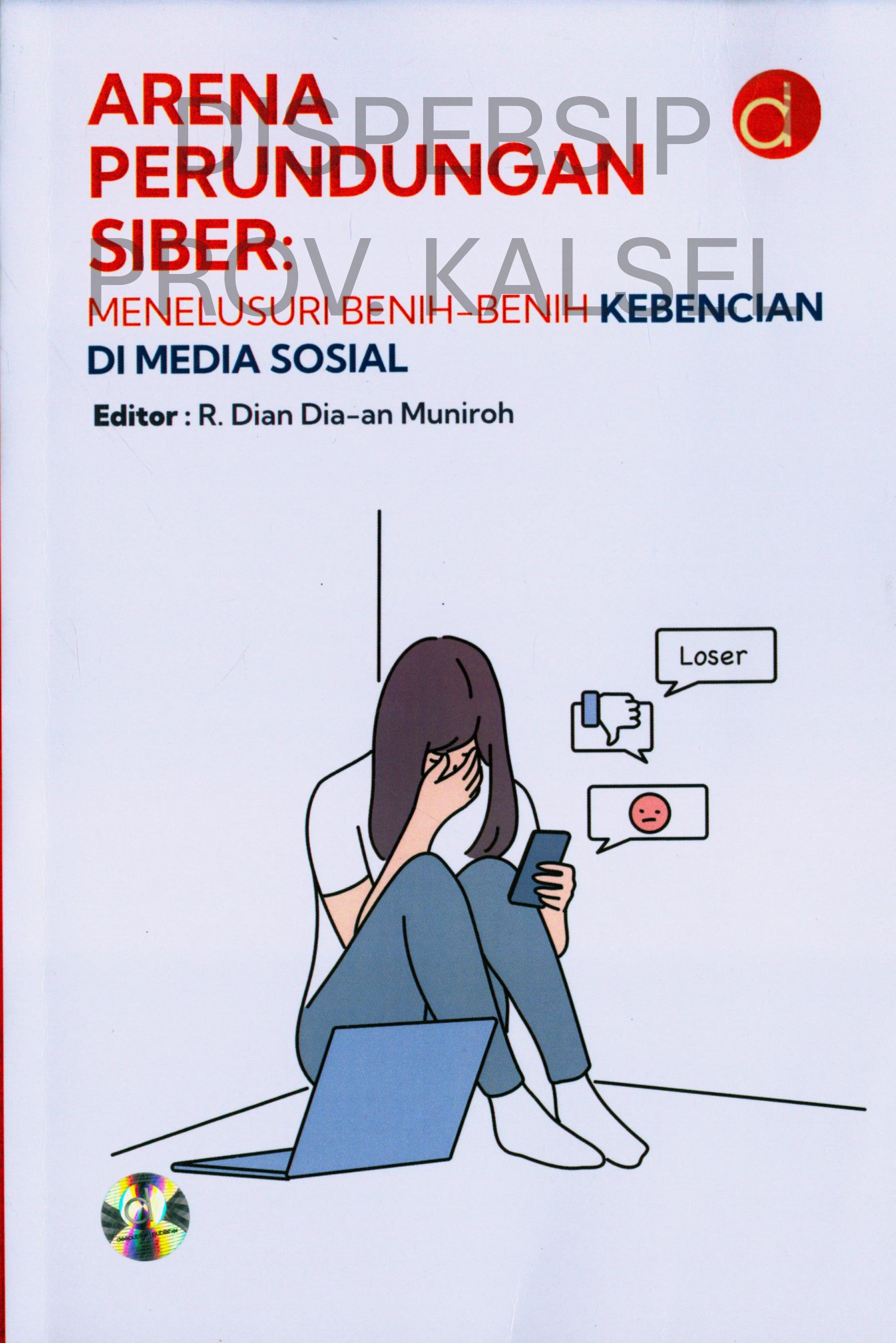 Cover Arena Perundungan Siber :  Menelusuri Benih-benih Kebencian di Media Sosial