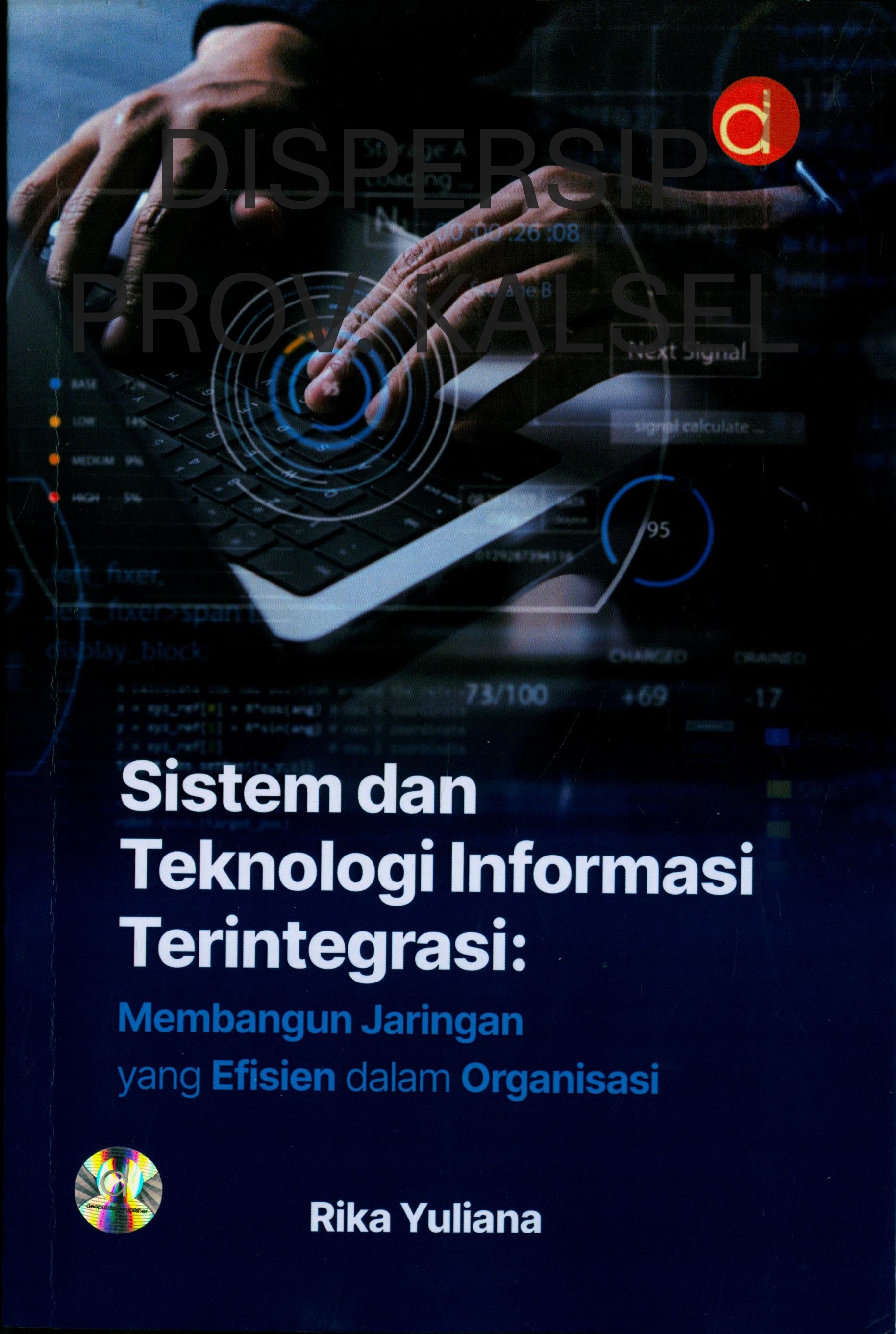 Cover Sistem dan Teknologi Informasi Terintegrasi :  Membangun Jaringan yang Efisien dalam Organisasi