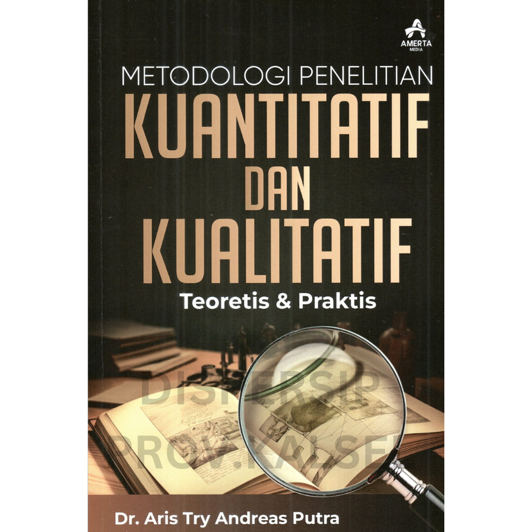 Cover Metodologi penelitian kuantitatif dan kualitatif :  teoretis & praktis / Aris try andreas putra