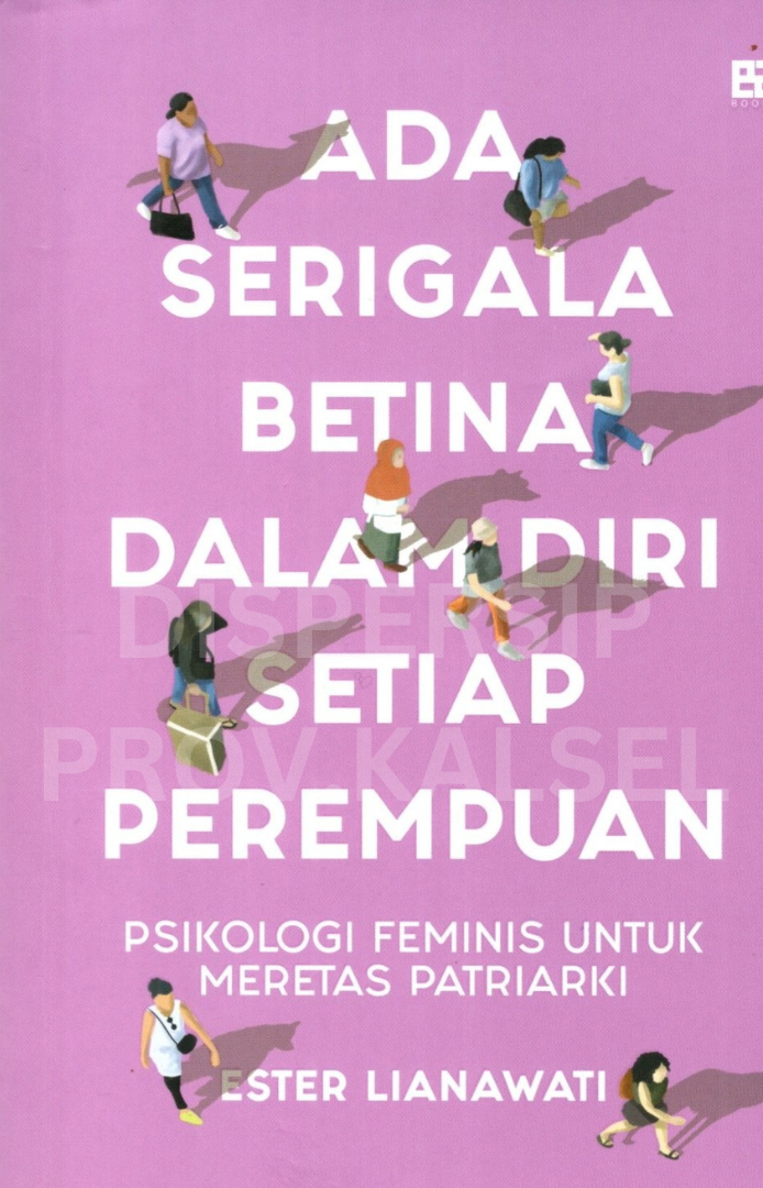 Cover Ada serigala betina dalam diri setiap perempuan :  psikologi feminis untuk meretas patriarki / Ester lianawati ; penyunting, Muhammad aswar