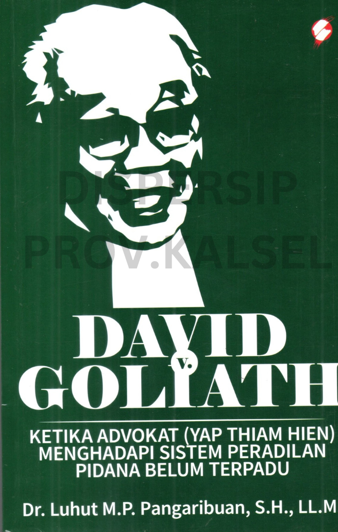 Cover David v. goliath :  ketika advokat (yap thiam hien) menghadapi sistem peradilan pidana belum terpadu / Luhut M.P Pangaribuan ; editor, Bien pasaribu, abdul harris