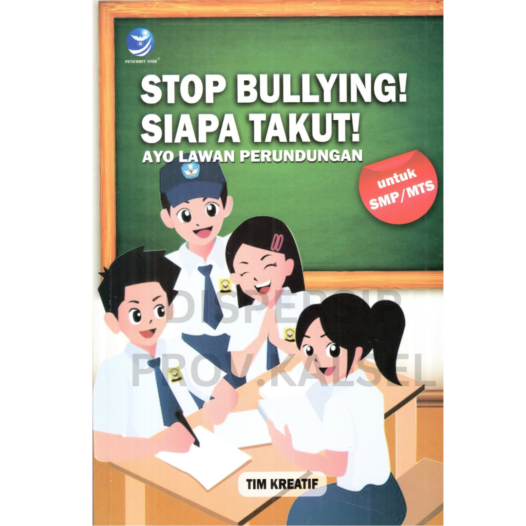 Cover Stop bullying! siapa takut :  ayo lawan perundungan! untuk SMP/MTs / Vanesa adisa herman, catharina novia christanti ; editor, Yulia fransisca A.