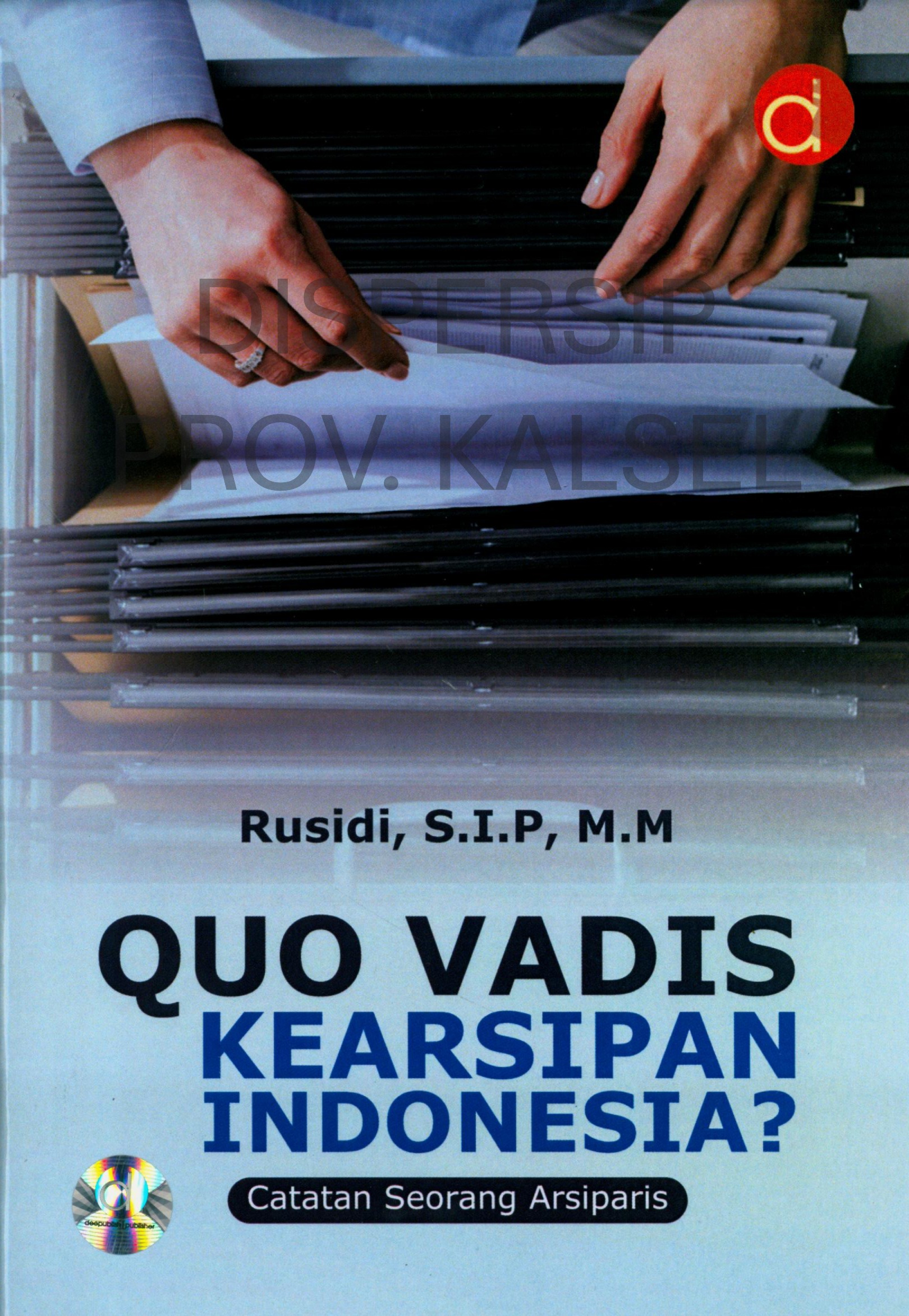 Cover Quo Vadis Kearsipan Indonesia? :  Catatan Seorang Arsiparis