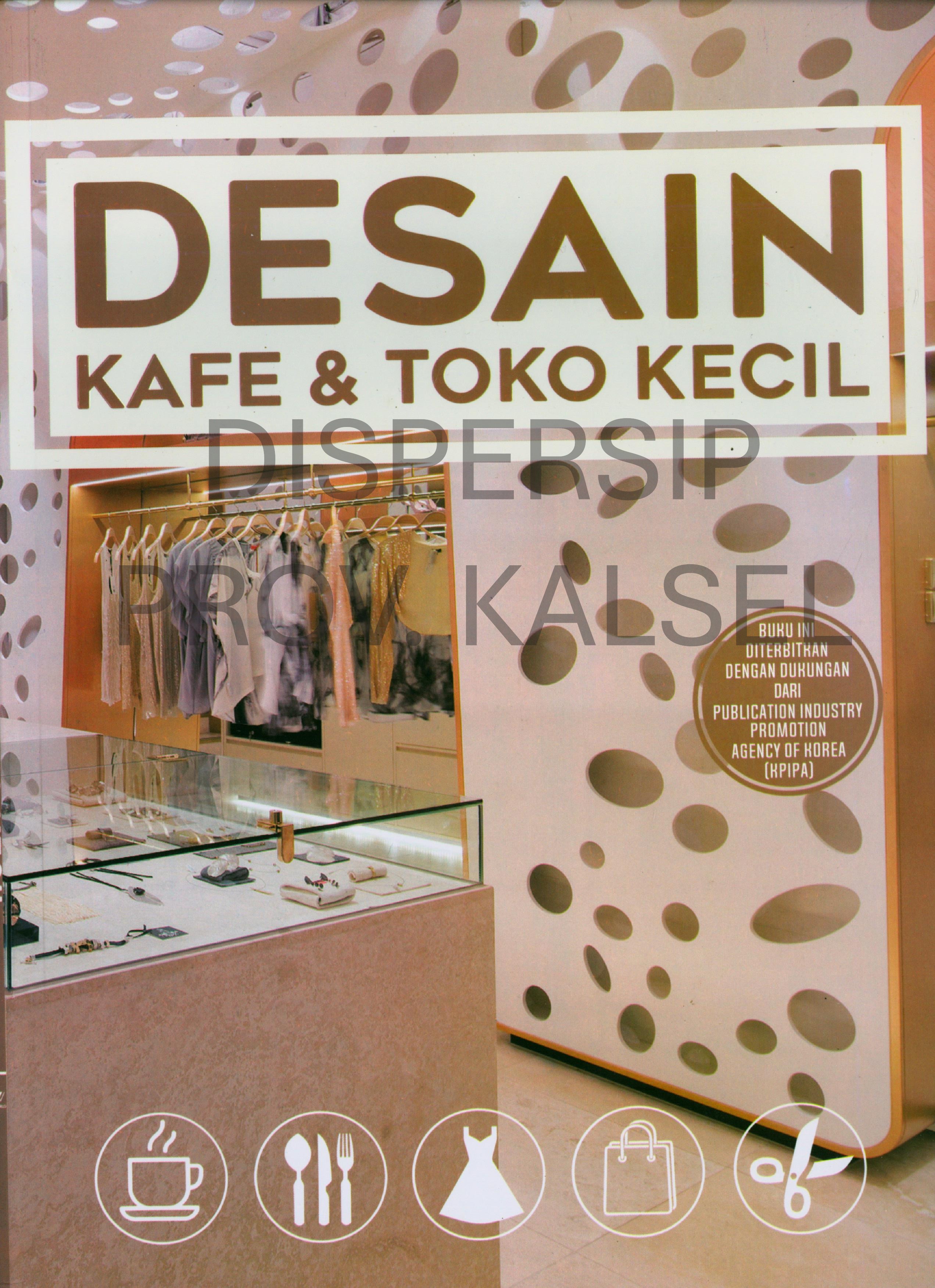 Cover Desain Kafe & Toko Kecil = Small Cafe & Shop