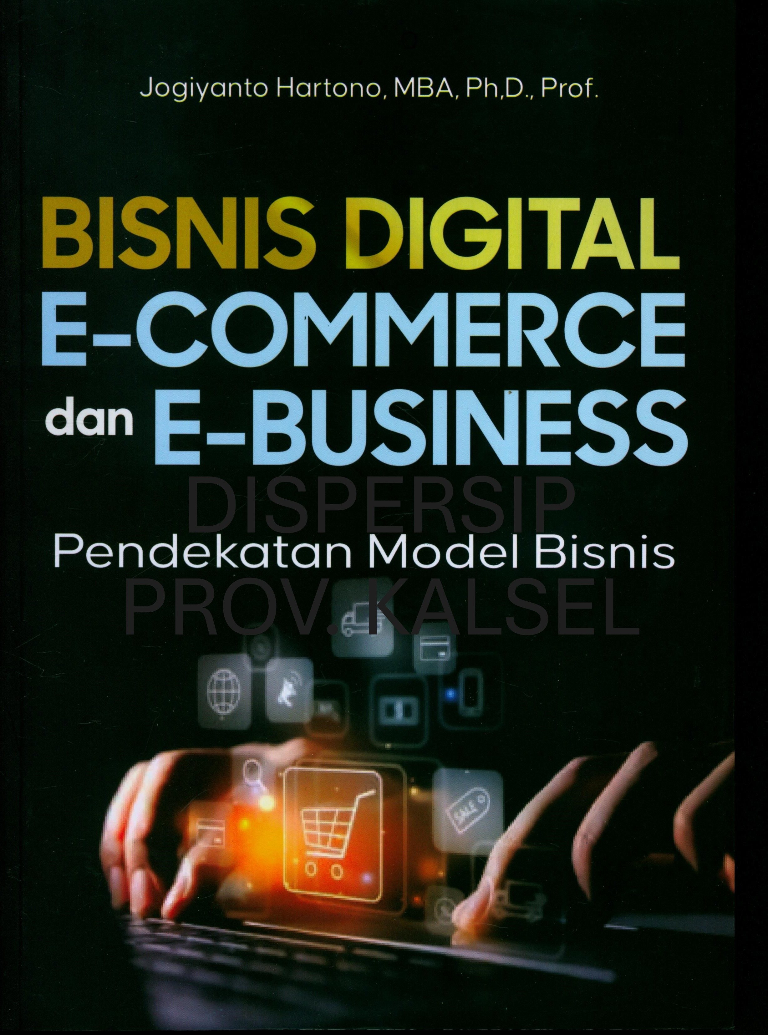 Cover Bisnis Digital E-Commerce dan E-Business :  Pendekatan Model Bisnis