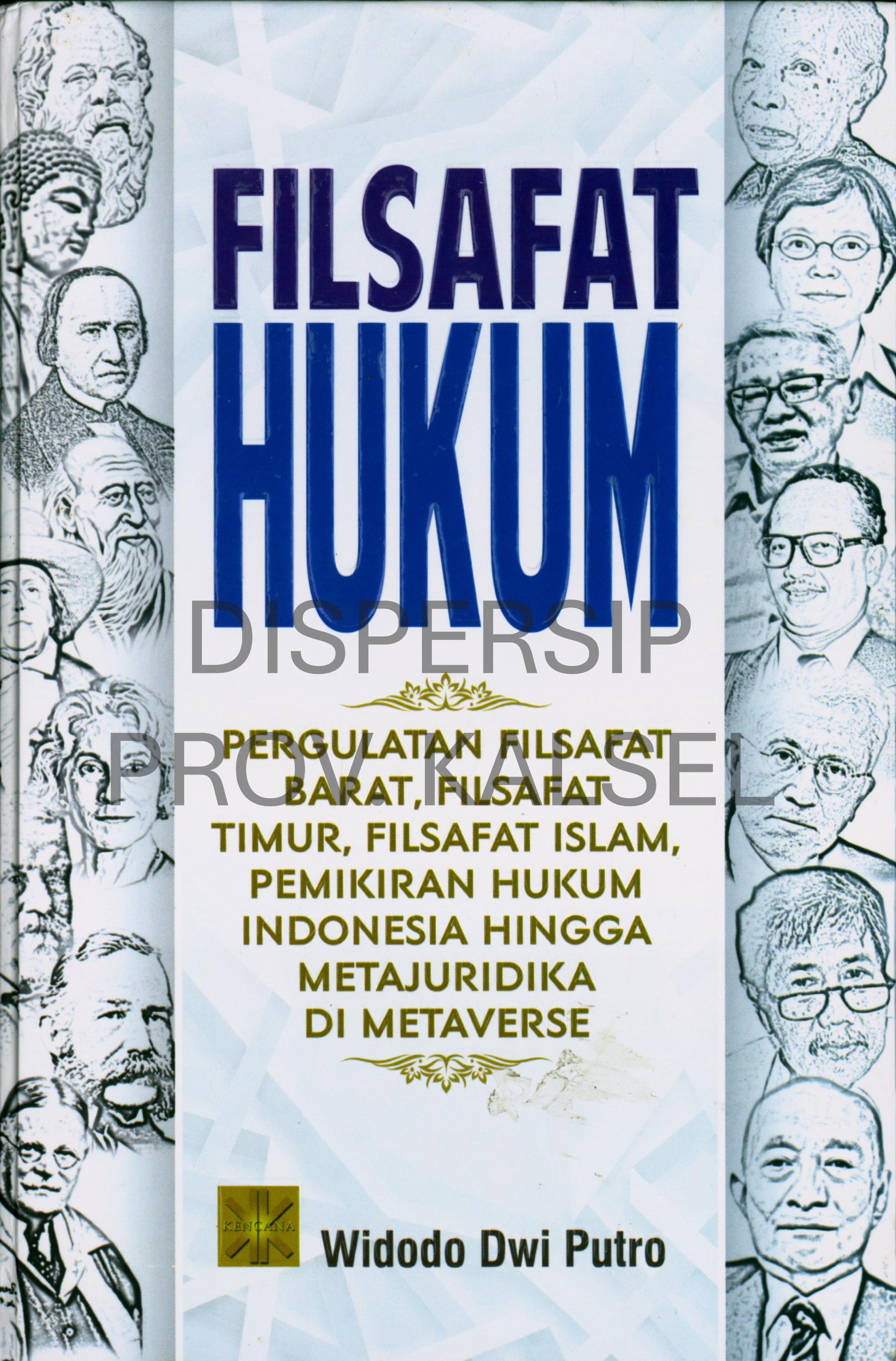Cover Filsafat Hukum :  Pergulatan Filsafat Barat, Filsafat Timur, Filsafat Islam, Pemikiran Hukum Indonesia Hingga Metajuridika di Metaverse