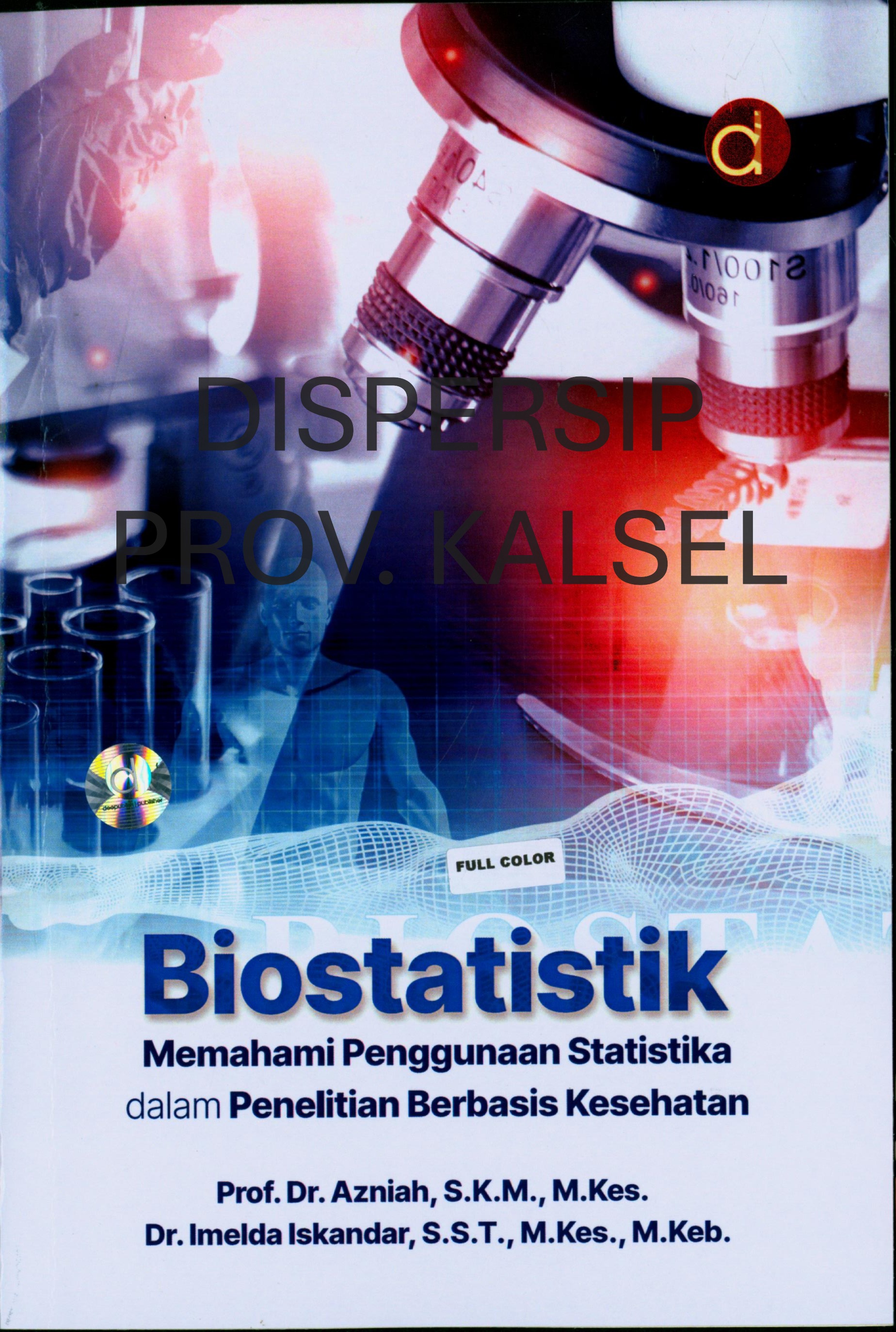 Cover Biostatistik :  Memahami Penggunaan Statistik dalam Penelitian Berbasis Kesehatan