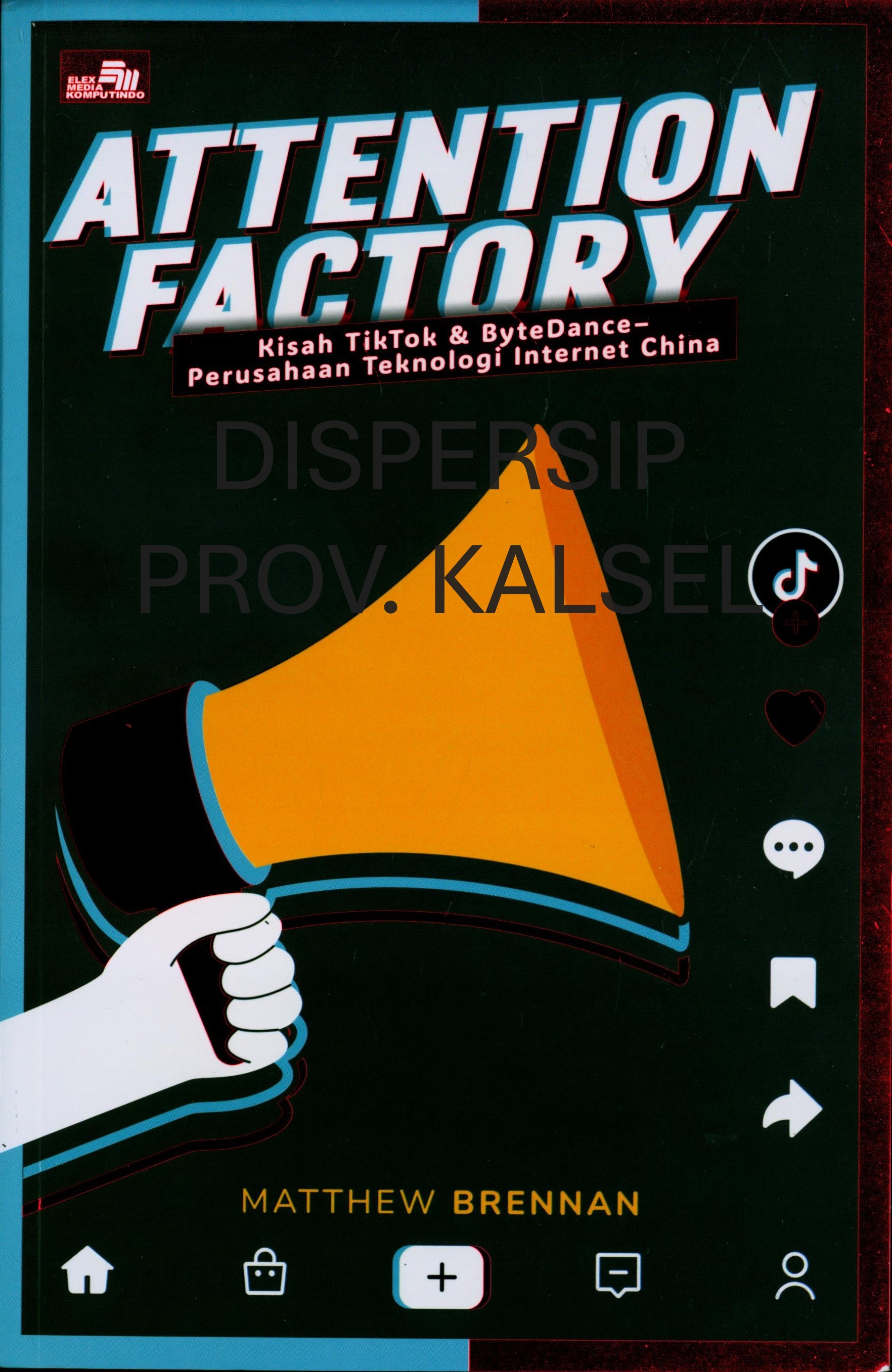 Cover Attention Factory :  Kisah TikTok & ByteDance-Perusahaan Teknologi Internet China