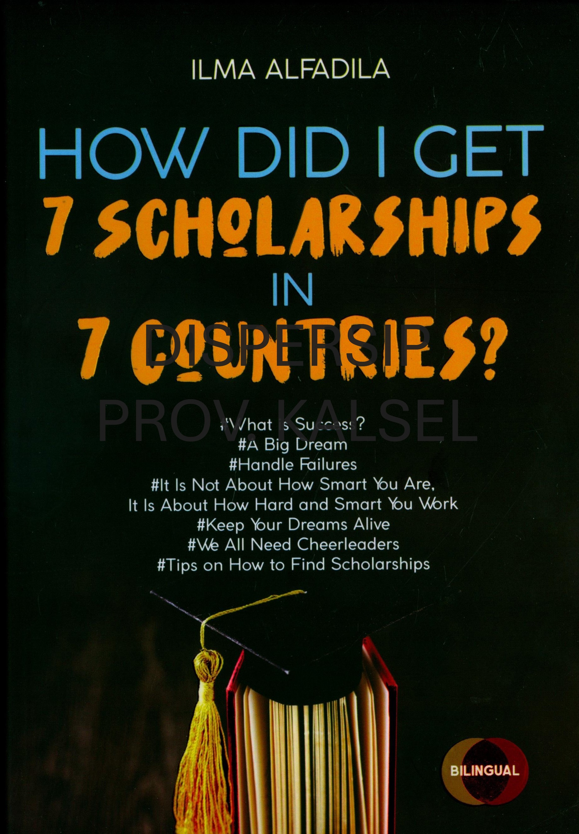 Cover How Did I Get 7 Scolarships in 7 Countries? = Bagaimana Cara Mendapatkan 7 Beasiswa di 7 Negara?