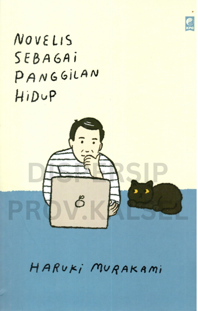 Cover Novelis sebagai panggilan hidup / Haruki murakami ; penerjemah, Ribeka ota ; penyunting, Ining isaiyas