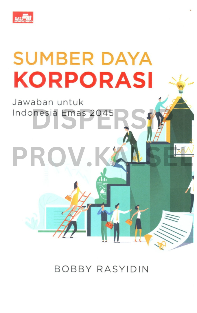 Cover Sumber daya korporasi :  jawaban untuk Indonesia emas 2045 / Bobby rasyidin ; editor, Yulian masda