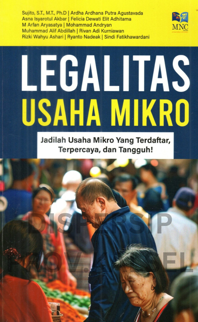 Cover Legalitas usaha mikro :  jadilah usaha mikro yang terdaftar, terpercaya dan tangguh / Sutijo . . .[et.al] ; editor, dasmo