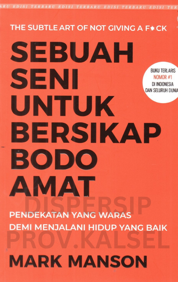 Cover Sebuah seni bersikap bodo amat / Mark manson ; editor, andito F. susanto ; Alih bahasa, wandi s. brata