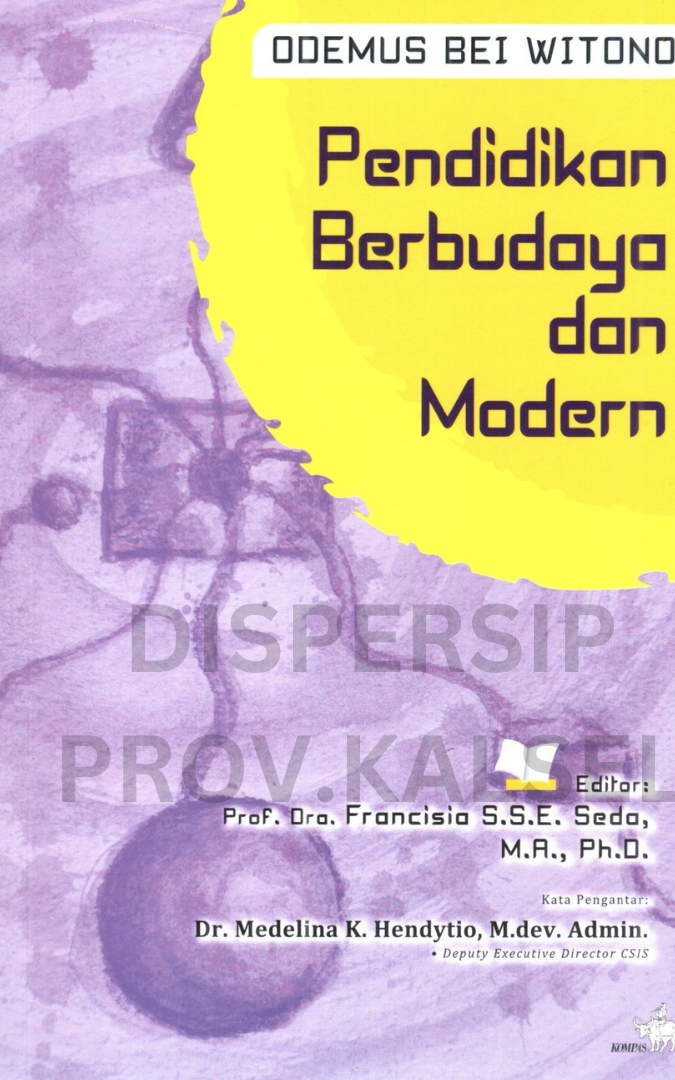 Cover Pendidikan berbudaya dan modern / Odemus bei witono ; editor, Francisia