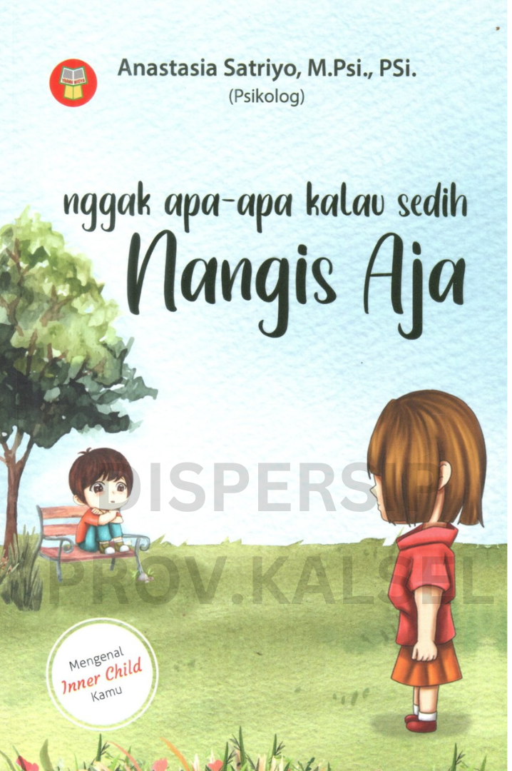Cover Nggak apa-apa kalau sedih nangis aja / Anastasia satriyo ; editor, Taufan harimurti