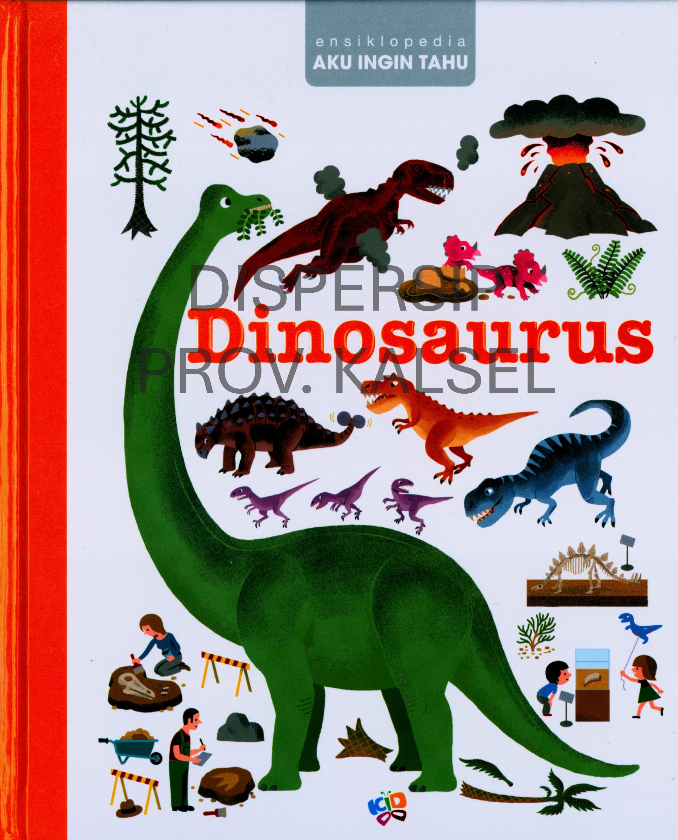 Cover Ensiklopedia Aku Ingin Tahu : Dinosaurus