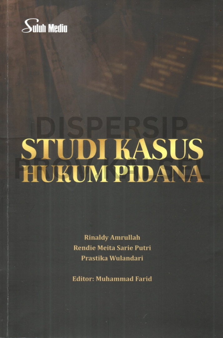 Cover Studi kasus hukum pidana / Rinaldy amrullah, rendie meita sarie putri, prastika wulandari ; editor, Muhammad farid