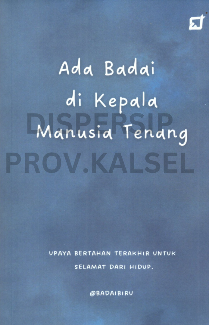 Cover Ada badai di kepala manusia tenang :  upaya bertahan terakhir untuk selamat dari hidup / Badai biru ; penyunting, Ali munir s.