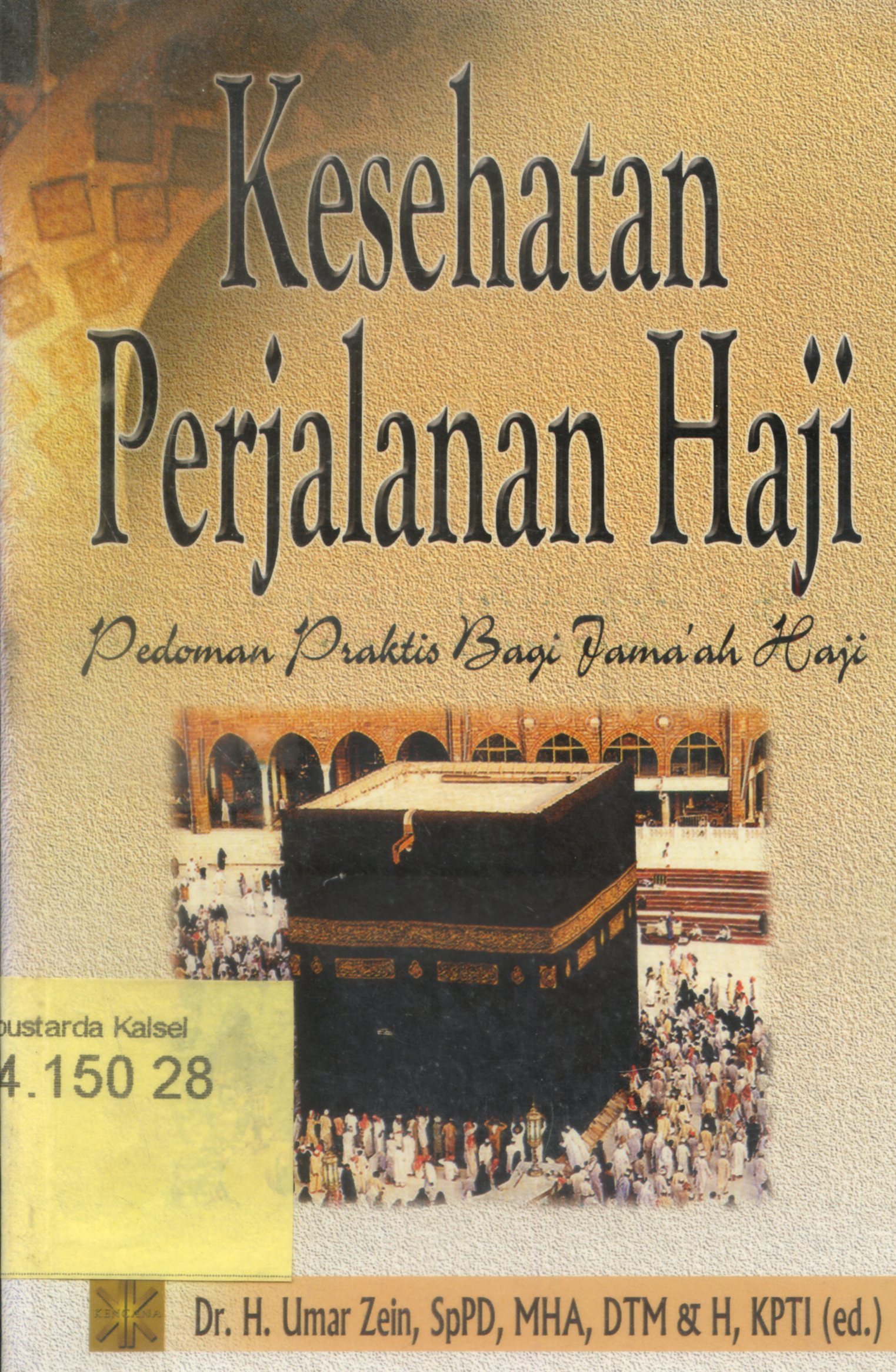 Cover Kesehatan perjalanan haji : pedoman praktis bagi jamaah haji / Umar Zein