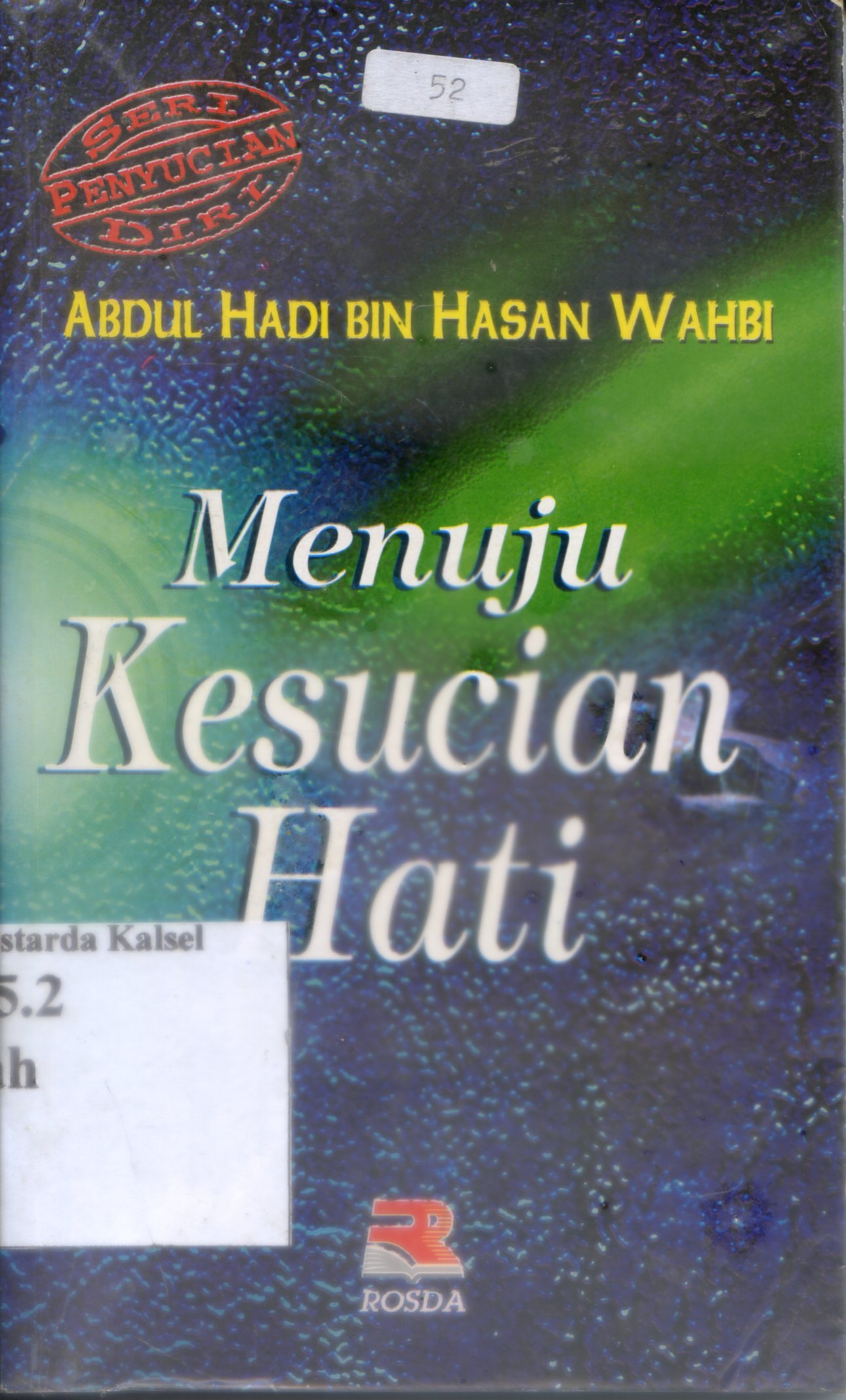 Cover Menuju kesucian hati / Abdul Hadi Bin Hasan Wahbi ; penerjemah, Saifuddin Zuhri ; editor, Cucu Cuanda