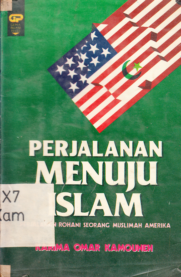 Cover Perjalanan menuju islam : perjalanan rohani seorang muslimah Amerika / Karima Omar Kamoeneh ; editor, Deddy Mulyana