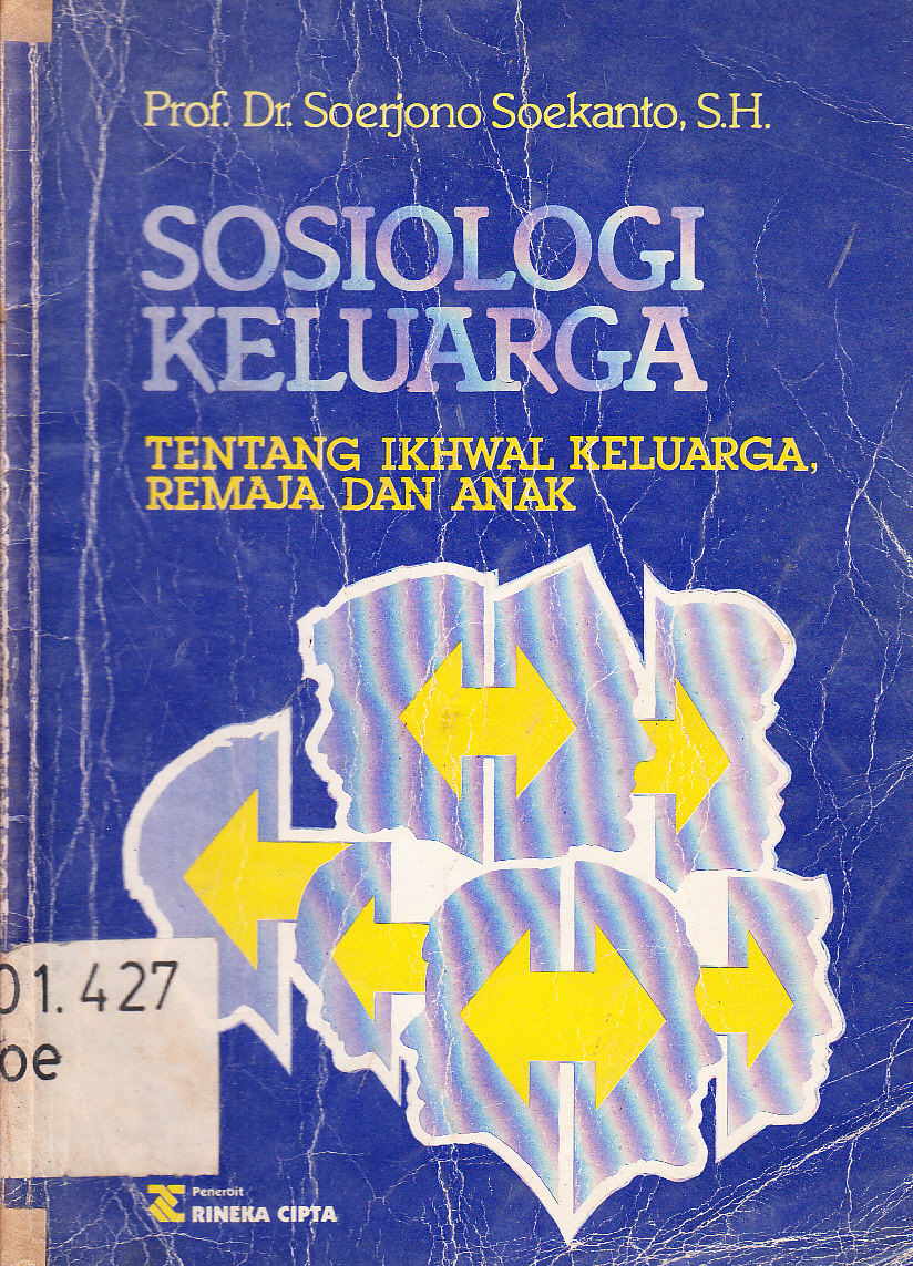 Cover Sosiologi keluarga : tentang ikhwal keluarga remaja dan anak / Soerjono Soekanto