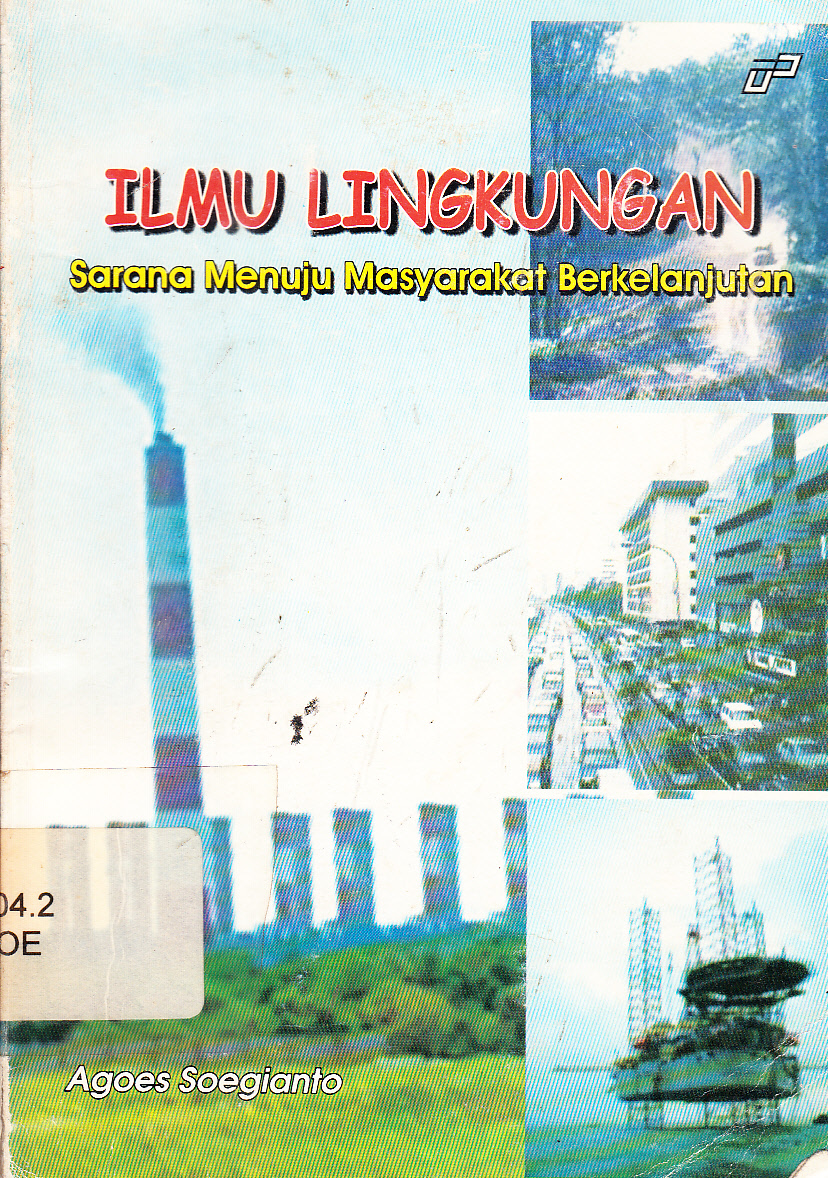 Cover Ilmu Lingkungan : sarana menuju masayarakat berkelanjutan / Agoes Soegianto